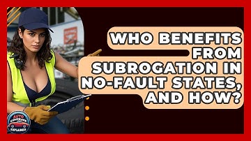 Who Benefits From Subrogation In No-fault States, And How? - Auto Coverage Explained