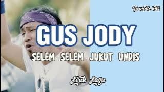 (LIRIK) GUS JODY - SELEM SELEM JUKUT UNDIS