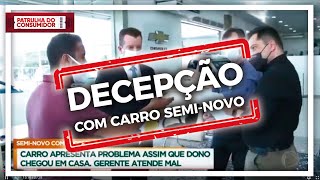 CONCESSIONÁRIA VENDE CARRO, MEIA HORA DEPOIS DÁ DEFEITO.