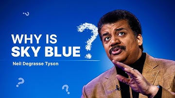 Why is the Sky Blue? | Neil DeGrasse Tyson Explains