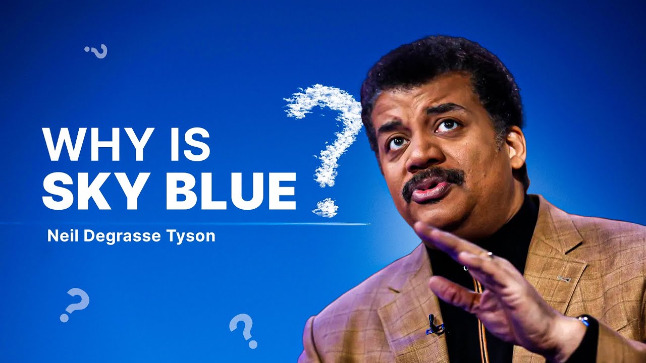Why is the Sky Blue? | Neil DeGrasse Tyson Explains - YouTube