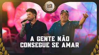 Humberto e Ronaldo - A Gente não consegue se amar [Copo Sujo 3 Ao Vivo em Brasília ]