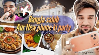 Sri Bangla Sahib Visit and New Phone Party | Paras Chhabra Vlogs