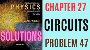 Halliday resnick chapter 27 problem 47 solution | Fundamentals of physics 10e solutions