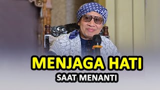 Menjaga Hati Saat Menanti - Buya Yahya