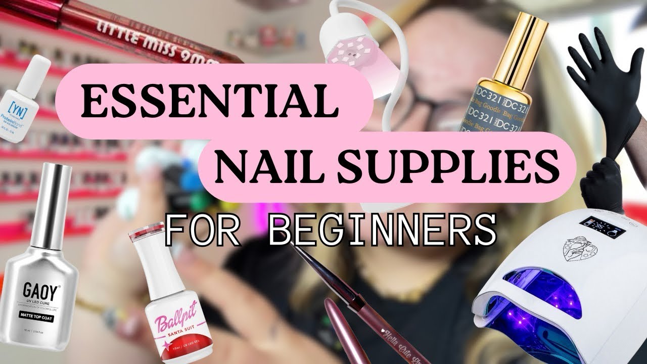 Essential Nail Supplies for Beginners 