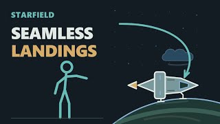 Good News for Starfield: Seamless Landings