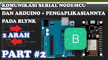 PART 2 • Serial Communication • Nodemcu and Arduino Serial Communication & Applied on Blynk App