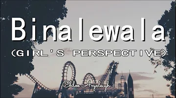 Binalewala (Girl's Perpective) -  ChloeAnjeleigh (Lyrics)