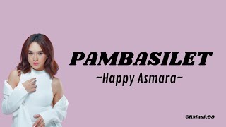 Happy Asmara - Pambasilet (Lirik Lagu)