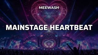Meewash – Mainstage Heartbeat | Slap House | Official Audio 🔥