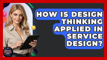 How Is Design Thinking Applied In Service Design? - Graphic Design Nerd
