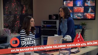 Sevgilisi Bahara Yalan Söyledi 475. Bölüm