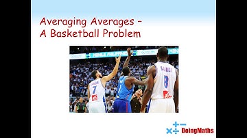 Averaging Averages   A Basketball Mathematics Problem