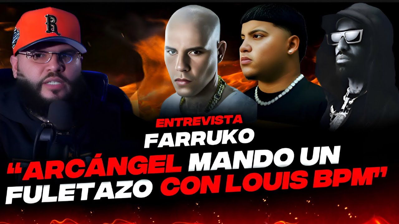 ENTREVISTA FARRUKO : Habla de Arcángel y Kendo Kaponi sobre LOUIS BPM 