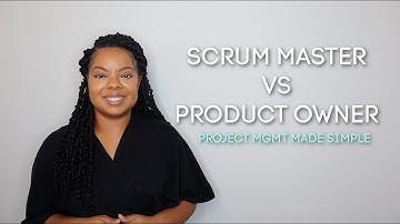 Scrum Master vs Product Owner | Project Mgmt Made Simple