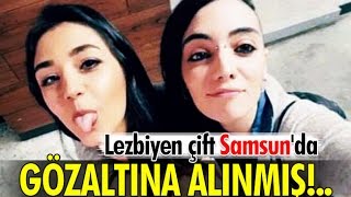 Lezbiyen Çift Samsun'da Gözaltına Alınmış!