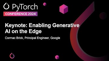 Keynote: Enabling Generative AI on the Edge - Cormac Brick, Principal Engineer, Google
