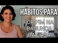 ♥️10 HÁBITOS PARA POR FIM NA BAGUNÇA DA CASA #minimalismo #donasdecasa #eideoliveira