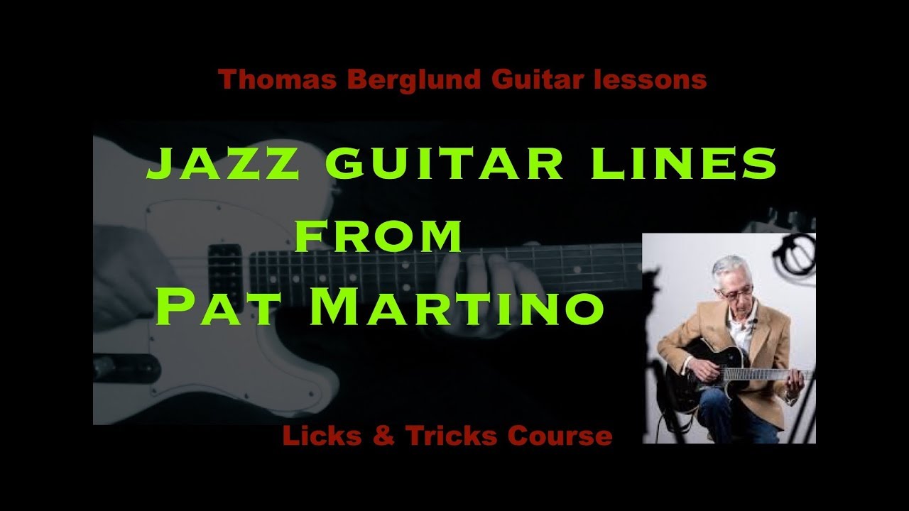 Jazz guitar lines from Pat Martino with analysis - Jazz guitar lesson