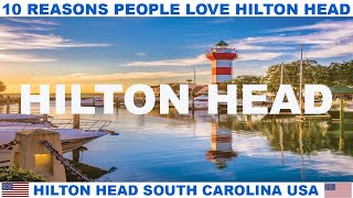 10 REASONS WHY PEOPLE LOVE HILTON HEAD SOUTH CAROLINA USA