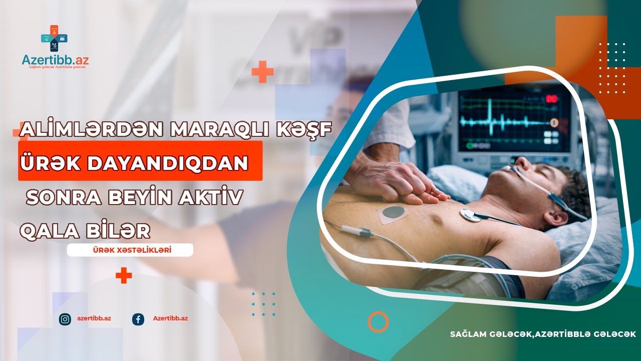 Alimlərdən maraqlı kəşf: Ürək dayandıqdan sonra beyin aktiv qala bilər