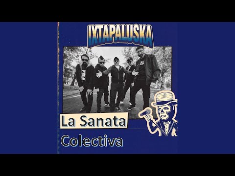 La Sanata Colectiva // Los Calzones // Ixtapaluska 2023