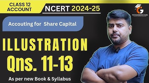 Illustration 11-13 l Issue of Shares l NCERT Class 12 Accounts