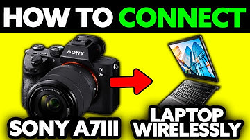 How To Connect Sony A7III to Laptop Wirelessly (2025) - Step by Step