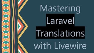 Mastering Laravel Translations with Livewire