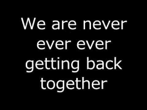 We Are Never Ever Getting Back Together Lyrics Youtube