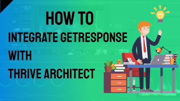 How To Integrate Getresponse With Thrive Architect