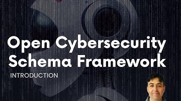 Open Cybersecurity Schema Framework Introduction