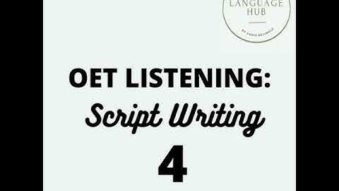 OET LISTENING - Script Writing.4