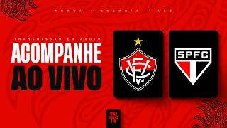 VITÓRIA X SÃO PAULO | NARRAÇÃO AO VIVO | BRASILEIRÃO SÉRIE A 2026 | 11ª RODADA