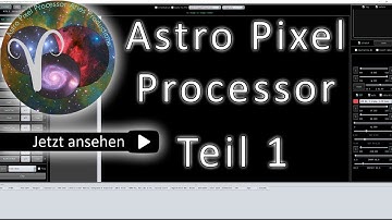Astro Pixel Processor für Einsteiger (Teil 1 Deutsch)