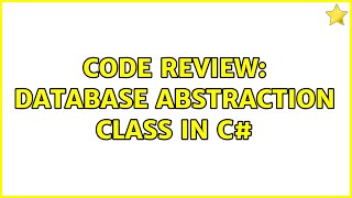 Code Review: Database abstraction class in C# (3 Solutions!!)