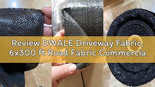 Review DWALE Driveway Fabric, 6x300 ft Road Fabric Commercial Fabric, Landscape Fabric Heavy Duty2.4