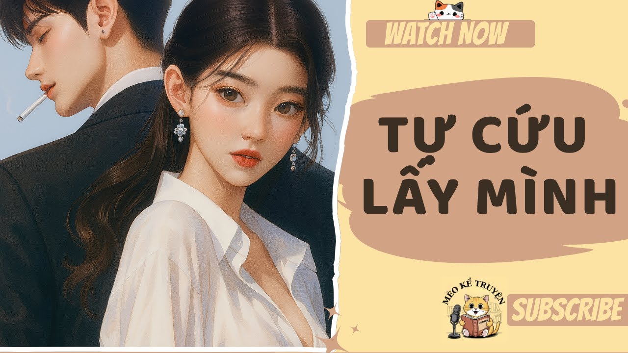 [TRUYỆN AUDIO - FULL] TỰ CỨU LẤY MÌNH