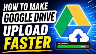 How to Make Google Drive Upload Faster Increase Upload Speed (2026)