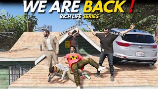 WE ARE BACK With Rich Life Series | GTA V Hindi Gameplay