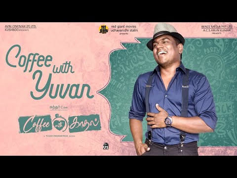 Ep – 2 Coffee With Yuvan  | Coffee With Kadhal |  Yuvan Shankar Raja | Sundar C | #CoffeeWithKadhal