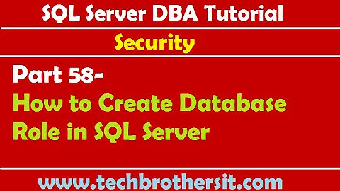 SQL Server DBA Tutorial 58- How to Create Database Role in SQL Server