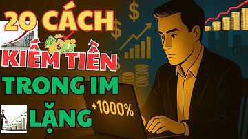20 Cách Kiếm Tiền Trong Im Lặng Mà Người Nghèo Không Biết–Sẽ Mãi Nghèo|Đường Đến Triệu Đô#kiemtien