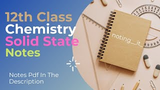 12th Class || Science || Chemistry || Solid State Notes || #class12 #chemisty