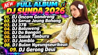 DJ SUNDA REMIX FULL ALBUM VIRAL TIKTOK TERBARU 2026 🎧 ONCOM GONDRONG X ONGKOHNA JOMBO FULL BASS