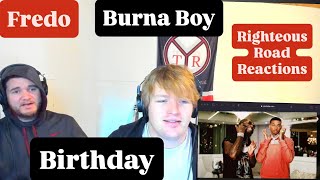 American Brothers React to Fredo - Birthday ft. Burna Boy & Steel Banglez [Righteous Road Reactions]