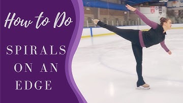 How To Do Figure Skating Spirals -  On An Edge