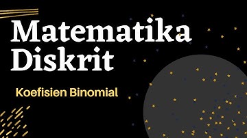Matematika Diskrit: Koefisien Binomial