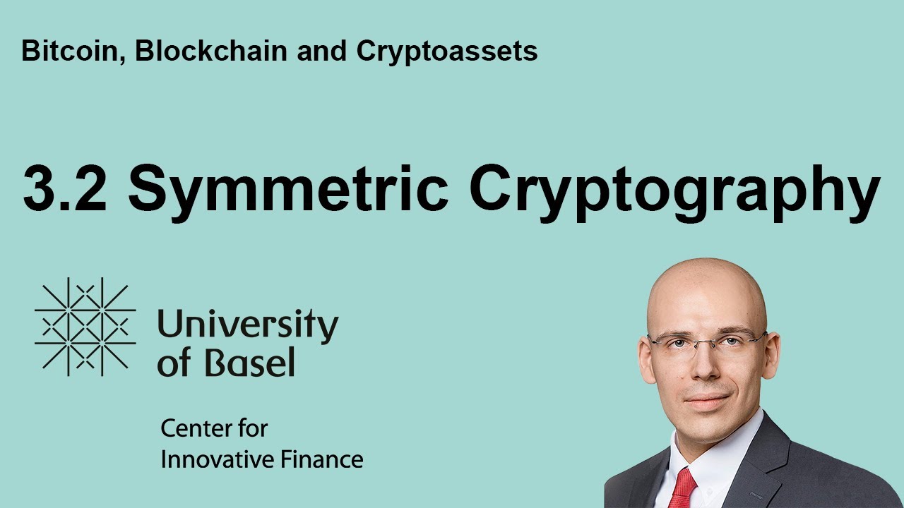 Symmetric Cryptography - Bitcoin, Blockchain and Cryptoassets - YouTube